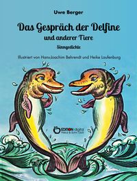 Bild vom Artikel Das Gespräch der Delfine und anderer Tiere vom Autor Uwe Berger