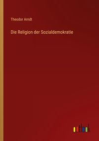 Produktbild: Die Religion der Sozialdemokratie