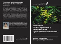 Produktbild: Evaluaci&oacute;n farmacogn&oacute;stica y fitoqu&iacute;mica de Gynochthodes umbellata