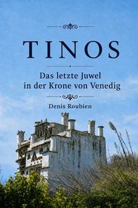 Produktbild: Tinos. Das letzte Juwel in der Krone von Venedig