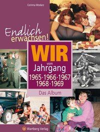 Produktbild: Endlich erwachsen! Wir vom Jahrgang 1965, 1966, 1967, 1968, 1969 - Das Album