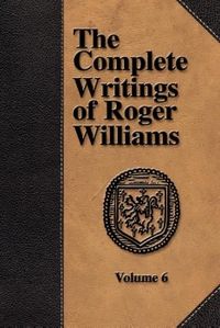 Produktbild: The Complete Writings of Roger Williams - Volume 6