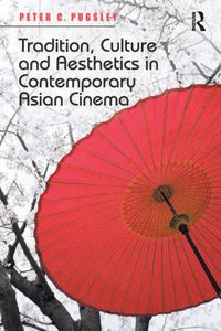 Produktbild: Tradition, Culture and Aesthetics in Contemporary Asian Cinema