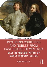 Produktbild: Peacock, J: Picturing Courtiers and Nobles from Castiglione