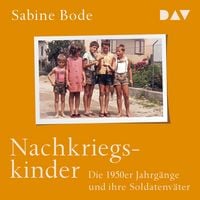 Produktbild: Nachkriegskinder. Die 1950er Jahrg&auml;nge und ihre Soldatenv&auml;ter