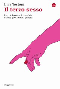 Produktbild: Il terzo sesso. Perch&eacute; Dio non &egrave; maschio e altre questioni di genere