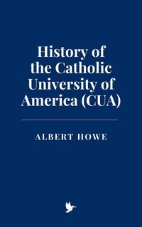 Produktbild: History of the Catholic University of America (CUA)