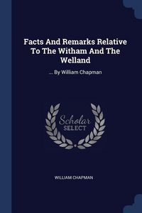 Produktbild: Facts And Remarks Relative To The Witham And The Welland
