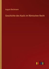 Produktbild: Geschichte des Kaufs im R&ouml;mischen Recht