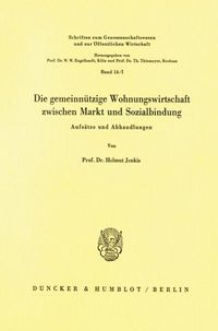 Produktbild: Die gemeinn&uuml;tzige Wohnungswirtschaft zwischen Markt und Sozialbindung.