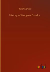 Produktbild: History of Morgan's Cavalry