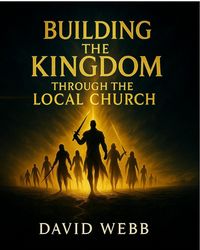 Produktbild: Building the Kingdom Through the Local Church
