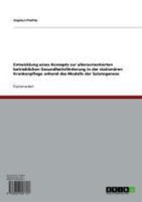 Produktbild: Entwicklung eines Konzepts zur altersorientierten betrieblichen Gesundheitsf&ouml;rderung in der station&auml;ren Krankenpflege anhand des Modells der Salutogen