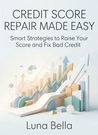Produktbild: Credit Score Repair Made Easy: Smart Strategies to Raise Your Score and Fix Bad Credit
