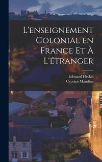 Produktbild: L'enseignement Colonial en France et &agrave; L'&eacute;tranger