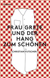 Produktbild: Frau Grete und der Hang zum Sch&ouml;nen