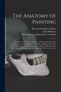 Produktbild: The Anatomy of Painting; or a Short and Easy Introduction to Anatomy