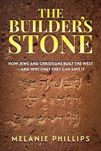 Produktbild: The Builder's Stone: How Jews and Christians Built the West-and Why Only They Can Save It