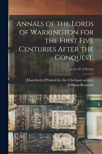 Produktbild: Annals of the Lords of Warrington for the First Five Centuries After the Conquest.; pt.2(v.87 of series)