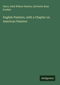 Produktbild: English Painters, with a Chapter on American Painters