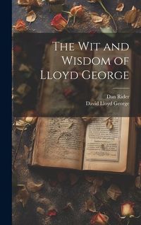 Produktbild: The wit and Wisdom of Lloyd George