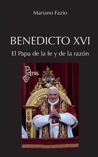 Produktbild: Benedicto XVI. El Papa de la fe y de la raz&oacute;n