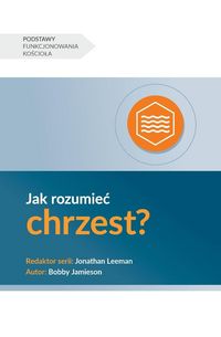 Produktbild: Understanding Baptism / Jak rozumie&iquest; chrzest?