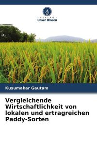 Produktbild: Vergleichende Wirtschaftlichkeit von lokalen und ertragreichen Paddy-Sorten