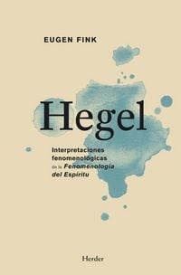 Produktbild: Hegel : interpretaciones fenomenol&oacute;gicas de la "fenomenolog&iacute;a del esp&iacute;ritu"