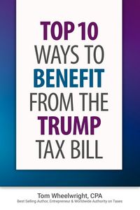Produktbild: Top Ten Ways to Benefit from the Trump Tax Bill