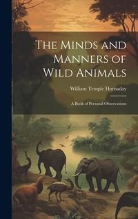Produktbild: The Minds and Manners of Wild Animals