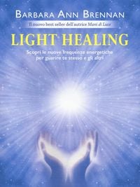Produktbild: Light healing. Scopri le nuove frequenze energetiche per guarire te stesso e gli altri