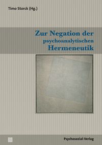 Produktbild: Zur Negation der psychoanalytischen Hermeneutik