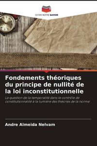 Produktbild: Fondements th&eacute;oriques du principe de nullit&eacute; de la loi inconstitutionnelle
