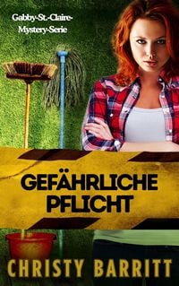 Produktbild: Gef&auml;hrliche Pflicht (Gabby-St.-Claire-Mystery-Serie, #1)
