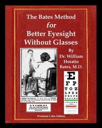 Produktbild: The Bates Method for Better Eyesight Without Glasses