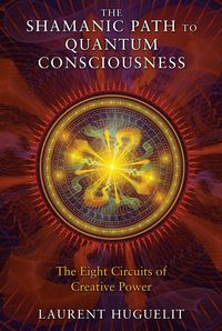 Produktbild: The Shamanic Path to Quantum Consciousness