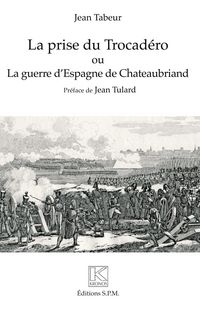 Produktbild: La prise du Trocad&eacute;ro ou La guerre d'Espagne de Chateaubriand