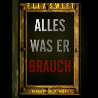 Produktbild: Alles was er braucht (Ein Vivian-Fox-Thriller &ndash; Band 4)