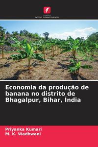 Produktbild: Economia da produ&ccedil;&atilde;o de banana no distrito de Bhagalpur, Bihar, &Iacute;ndia