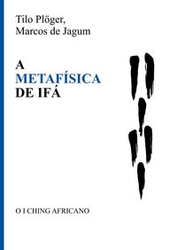 Bild vom Artikel A Metafísica De Ifá vom Autor Tilo Plöger