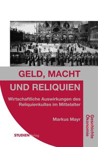 Bild vom Artikel Geld, Macht und Reliquien vom Autor Markus Mayr