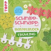 Schnipp-Schnapp-Bastelblock Frühling von Susanne Pypke