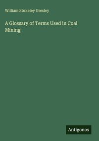Produktbild: A Glossary of Terms Used in Coal Mining