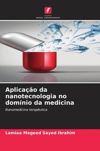 Produktbild: Aplica&ccedil;&atilde;o da nanotecnologia no dom&iacute;nio da medicina