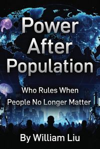 Produktbild: Power After Population:Who Rules When People No Longer Matter