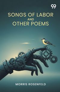 Produktbild: Songs Of Labor And Other Poems