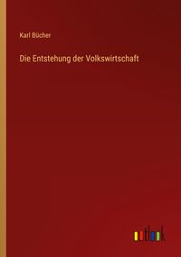 Produktbild: Die Entstehung der Volkswirtschaft