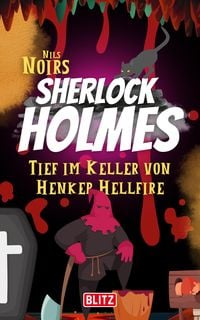 Produktbild: Tief im Keller von Henker Hellfire (Nils Noirs Sherlock Holmes 3)