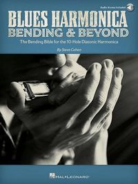 Produktbild: Blues Harmonica - Bending & Beyond: The Bending Bible for the 10-Hole Diatonic Harmonica Steve Cohen Learn Draw Bends, Overblows, Vibrato, and 12-Bar Solo Techniques with Online Audio